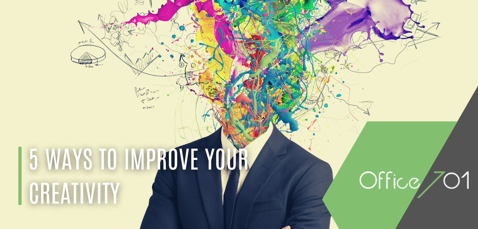 Office701 | 5 Ways to Improve Your Creativity
