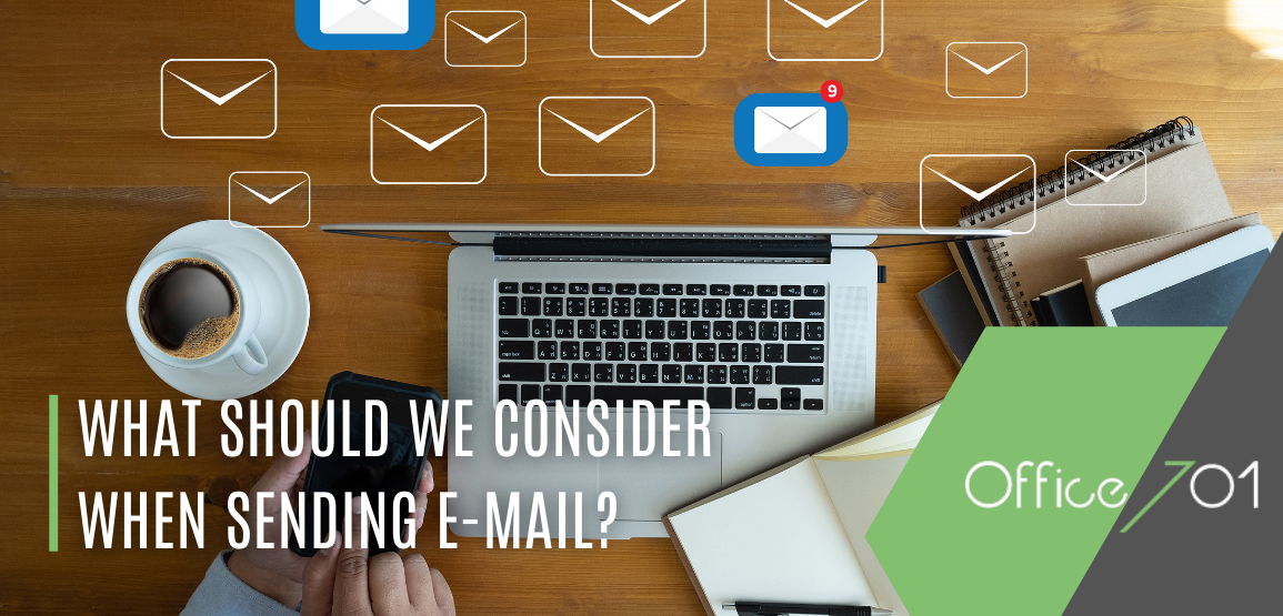 Office701 | What Should We Consider When Sending E-Mails?